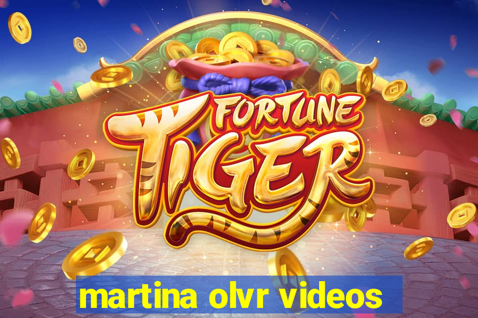 martina olvr videos